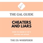The gal guide to cheaters and liars cover image