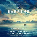 The Barrens : a novel of love and death in the Canadian Arctic cover image