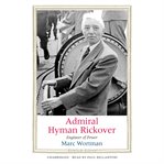Admiral Hyman Rickover : engineer of power cover image