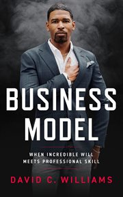 Business Model : When Incredible Will Meets Professional Skill cover image