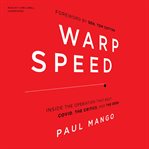 Warp speed : inside the operation that beat COVID, the critics, and the odds cover image