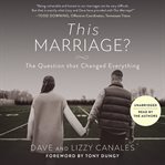 This marriage? : the question that changed everything cover image