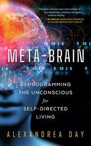Meta : Brain. Reprogramming the Unconscious for Self-Directed Living cover image