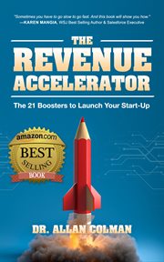 The Revenue Accelerator : The 21 Boosters to Launch Your Start-Up cover image