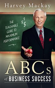 Harvey Mackay's ABCs of Business Success cover image