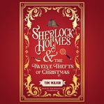 Sherlock Holmes and the Twelve Thefts of Christmas cover image