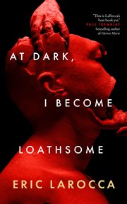 At Dark, I Become Loathsome cover image