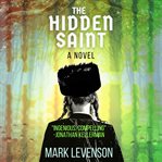 The hidden saint : A Novel cover image
