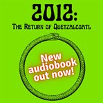 2012: the return of quetzalcoatl cover image