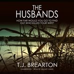 The husbands : how far would you go to find out who killed your wife? cover image