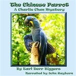 The Chinese parrot : a Charlie Chan mystery cover image