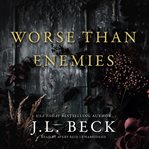 Worse Than Enemies cover image