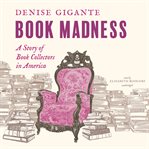 Book madness : a story of book collectors in America cover image