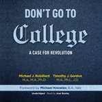 Don't go to college : a case for revolution cover image