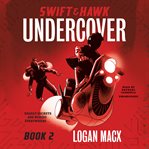 Swift and Hawk : Undercover. Swift and Hawk cover image