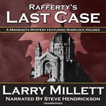 Rafferty's last case : a Minnesota mystery featuring Sherlock Holmes cover image