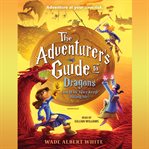 The Adventurer's Guide to Dragons (and Why They Keep Biting Me) cover image