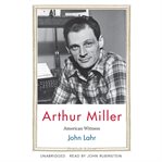 Arthur Miller : American witness cover image