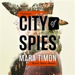 City of Spies : Who can you trust in this gripping debut thriller? cover image