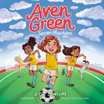 Aven Green Soccer Machine : Aven Green Stories cover image