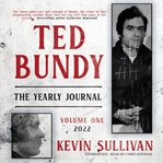 Ted Bundy: The Yearly Journal, Vol. 1 cover image
