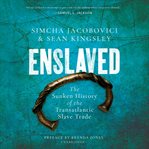 Enslaved : the sunken history of the transatlantic slave trade cover image