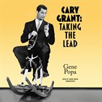 Cary grant: taking the lead cover image