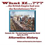 What if…????...the british empire won the revolutionary war? cover image
