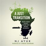 A Just Transition : Making Energy Poverty History with an Energy Mix cover image