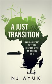 A just transition : making energy poverty history with an energy mix cover image