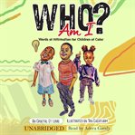 Who am I? : words of affirmation for children of color cover image
