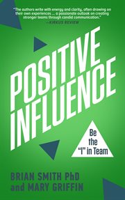Positive Influence : Be the "I" in Team cover image