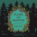 Plums for Months : A Memoir of Nature and Neurodivergence cover image