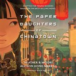 The Paper Daughters of Chinatown cover image