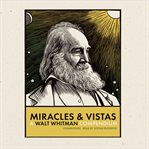 Miracles and Vistas : A Walt Whitman Compendium cover image