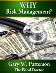 Why Risk Management : Systems For Making Informed Financial Decisions cover image