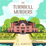 The Turnbull Murders : Historic Homes Mysteries cover image