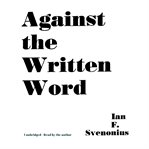 Against the Written Word cover image