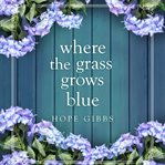 Where the Grass Grows Blue cover image