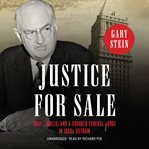 Justice for Sale : Graft, Greed, and a Crooked Federal Judge in 1930s Gotham cover image