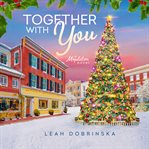 Together With You : Mapleton Novels cover image
