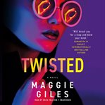 Twisted : A Novel cover image