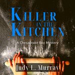 Killer in the Kitchen : Chesapeake Bay Mysteries cover image