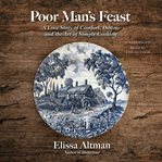 Poor Man's Feast : A Love Story of Comfort, Desire, and the Art of Simple Cooking cover image