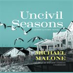 Uncivil Seasons : A Justin & Cuddy Novel cover image