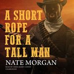A short rope for a tall man. Carson Stone Western cover image