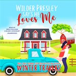 Wilder Presley Says He Loves Me : He Says cover image