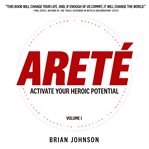 Areté : Activate Your Heroic Potential cover image