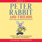 Peter Rabbit and Friends, Book 1 : Based on Songs from the Music Tales Book Series cover image