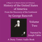 History of the United States of America, Volume II : From the Discovery of the Continent cover image